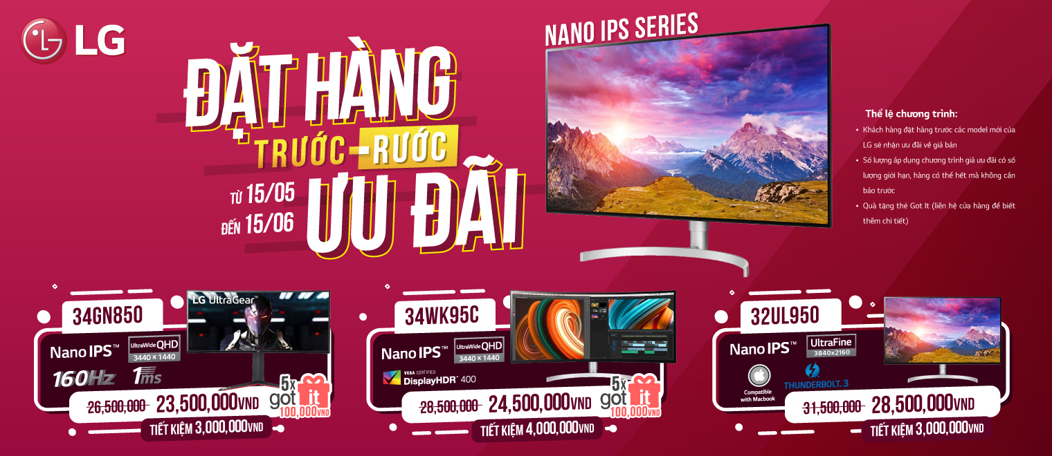ĐẶT HÀNG TRƯỚC - RƯỚC ƯU ĐÃI - NANO IPS SERIES