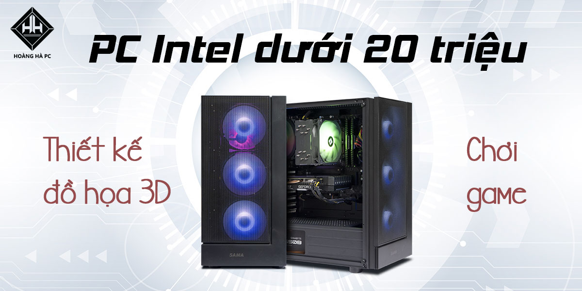 Build PC Intel giá rẻ dưới 20 triệu làm đồ họa 3D, chơi game
