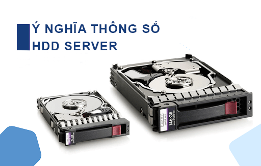 Ý nghĩa thông số HDD máy chủ