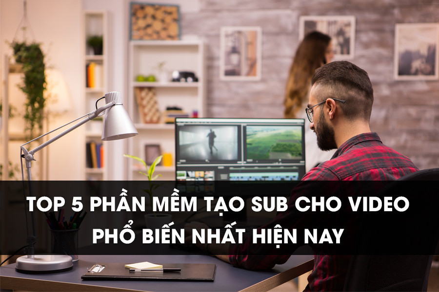 Làm phụ đề - Tạo nên sự kết nối giữa các nền văn hoá và ngôn ngữ