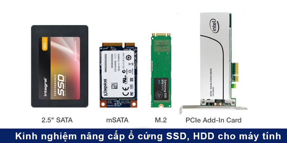 Kinh nghiệm nâng cấp ổ cứng SSD, HDD cho máy tính