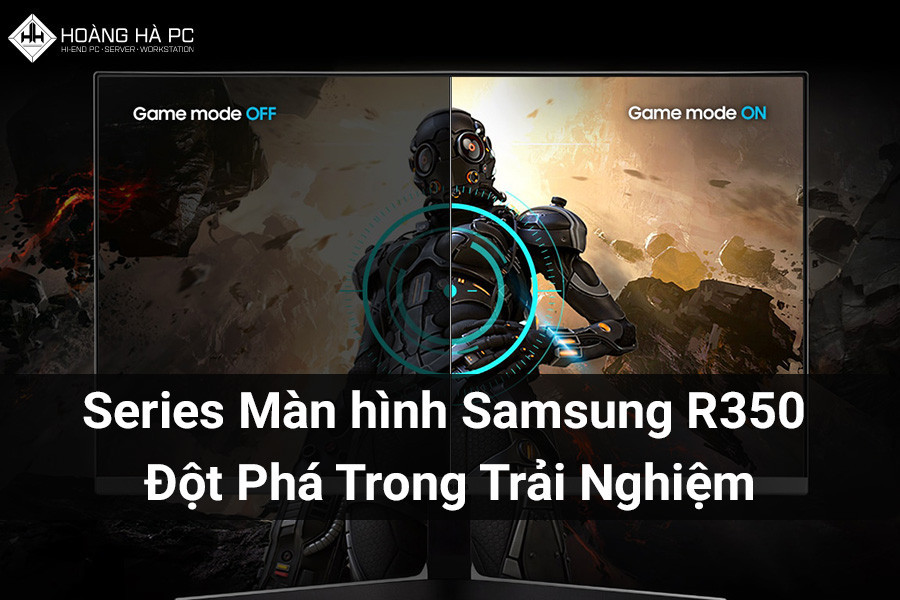 Series Màn hình Samsung R350: Đột Phá Trong Trải Nghiệm