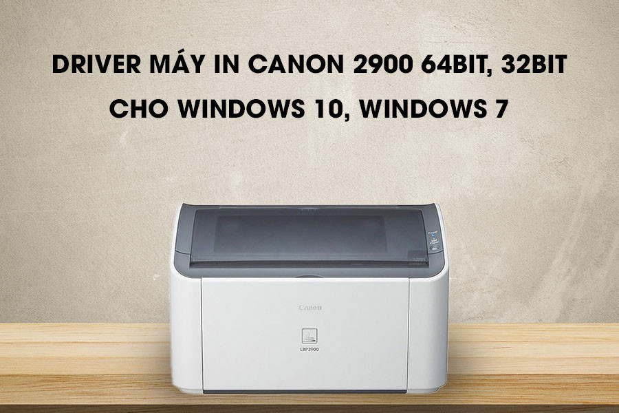 driver canon 2900 cho win 10 64bit
